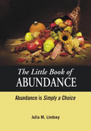 The Little Book of Abundance, Abundance is Simply a Choice