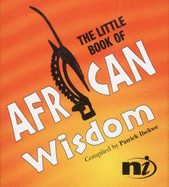 The Little Book of African Wisdom - Ibekwe, Patrick (Editor)