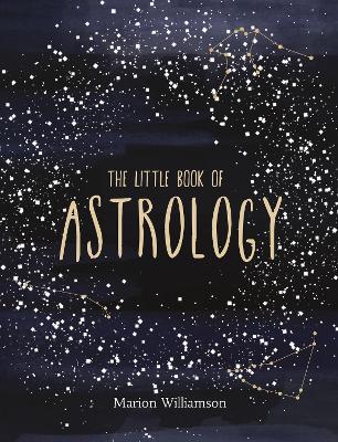 The Little Book of Astrology: An Introduction to Star Signs and Birth Charts - Williamson, Marion