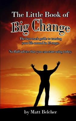 The Little Book of Big Change! - Belcher, Matt