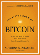 The Little Book of Bitcoin: What You Need to Know That Wall Street Has Already Figured Out