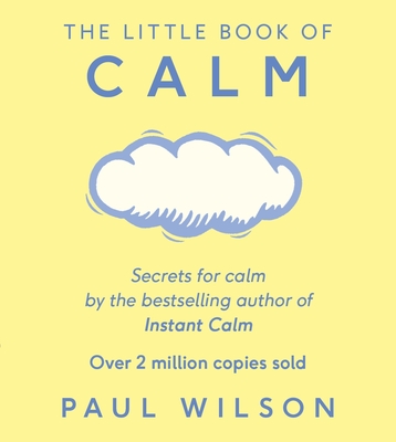 The Little Book Of Calm: The Two Million Copy Bestseller - Wilson, Paul