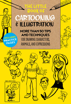 The Little Book of Cartooning & Illustration: More Than 50 Tips and Techniques for Drawing Characters, Animals, and Expressions - Aaseng, Maury, and Butler, Clay, and Campbell, Jim