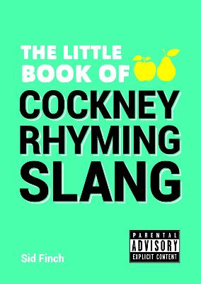 The Little Book of Cockney Rhyming Slang - Finch, Sid