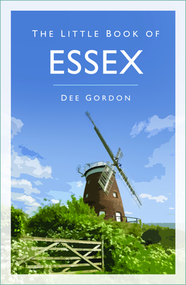 The Little Book of Essex - Gordon, Dee