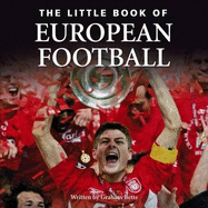 The Little Book of European Football - Betts, Graham