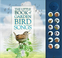 The Little Book of Garden Bird Songs - Pinnington, Andrea, and Buckingham, Caz
