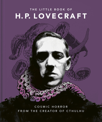 The Little Book of HP Lovecraft: Cosmic Horror from the Creator of Cthulhu - Hippo! Orange (Editor)