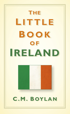 The Little Book of Ireland - Boylan, C.M.