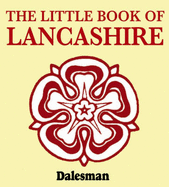 The Little Book of Lancashire - Crosby, Alan