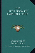The Little Book Of Laughter (1910)