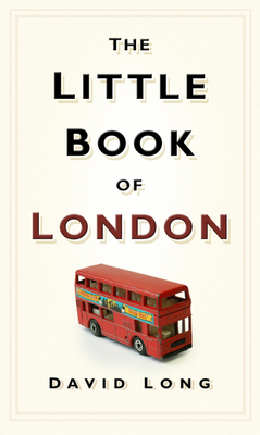 The Little Book of London - Long, David, Professor