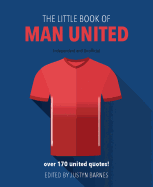 The Little Book of Man United: Over 170 United Quotes!