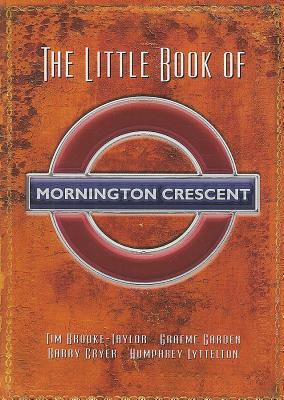 The Little Book of Mornington Crescent - Garden, Graeme, and Naismith, Jon, and Pattinson, Iain
