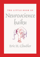 The Little Book of Neuroscience Haiku