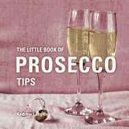 The Little Book of Prosecco Tips