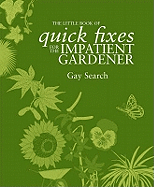 The Little Book of Quick Fixes for the Impatient Gardener