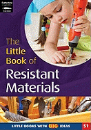The Little Book of Resistant Materials: Little Books with Big Ideas (51)