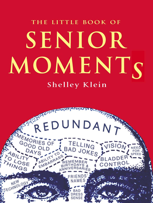 The Little Book of Senior Moments - Klein, Shelley