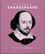 The Little Book of Shakespeare: Timeless Wit and Wisdom