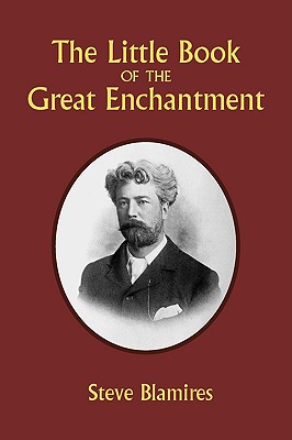 The Little Book of the Great Enchantment - Blamires, Steve