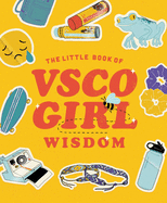 The Little Book of Vsco Girl Wisdom