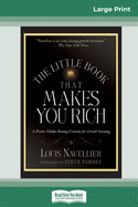 The Little Book That Makes You Rich (16pt Large Print Edition)