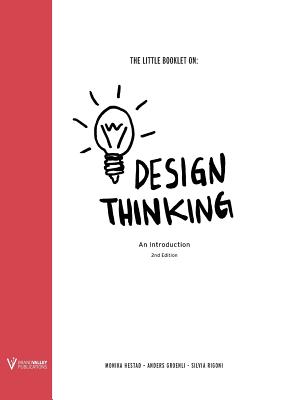 The Little Booklet on Design Thinking: An Introduction - Hestad, Monika, and Gronli, Anders, and Rigoni, Silvia
