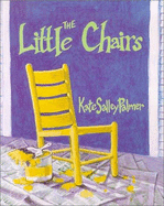 The Little Chairs - Palmer, Kate Salley