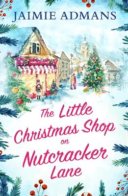 The Little Christmas Shop on Nutcracker Lane - Admans, Jaimie