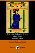 The Little Colonel's Chum: Mary Ware (Illustrated Edition) (Dodo Press)