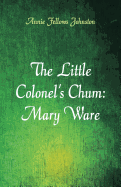 The Little Colonel's Chum: Mary Ware