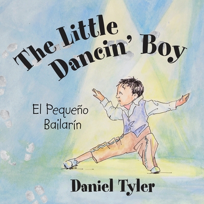 The Little Dancin' Boy: El Pequeo Bailarn - Tyler, Daniel, Dr.