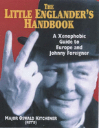 The Little Englander's Handbook: A Xenophobe's Guide to Europe