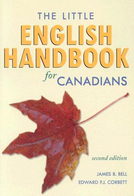 The Little English Handbook for Canadians - Bell, James B, and Corbett, Edward P J