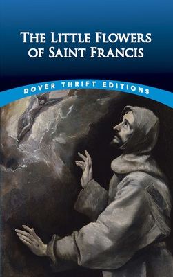 The Little Flowers of Saint Francis - Okey, Thomas (Translated by)