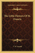 The Little Flowers of St. Francis