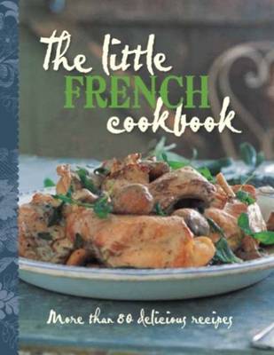 The Little French Cookbook - Murdoch Books Test Kitchen