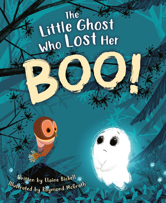 The Little Ghost Who Lost Her Boo! - Bickell, Elaine