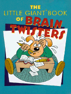 The Little Giant Book of Brain Twisters - Ward, Adam