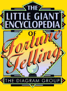 The Little Giant(r) Encyclopedia of Fortune Telling