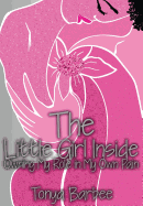 The Little Girl Inside: Owning My Role in My Own Pain