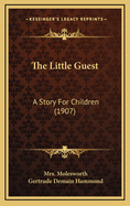 The Little Guest: A Story for Children (1907)