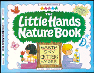 The Little Hands Nature Book: Earth, Sky, Critters & More - Castaldo, Nancy F, and Fusco Castaldo, Nancy, and Williamson, Susan (Editor)