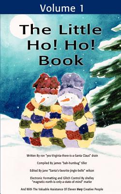 The Little Ho! Ho! Book: Volume 1 - Drain, Ron D, and Tiller, James (Compiled by), and Wilson, Jane (Editor)