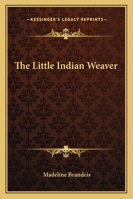 The Little Indian Weaver - Brandeis, Madeline
