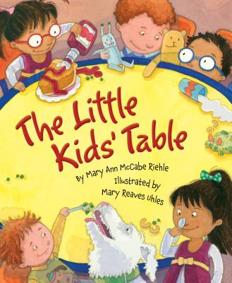 The Little Kids' Table - Riehle, Mary Ann McCabe