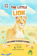 The Little Lion: Leo Learns to Respect Others