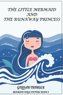 The Little Mermaid and the Runaway Princess