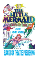 The Little Mermaid (More or Less.)